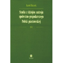 Studia z dziejów ustroju społeczno-gospodarczego Polski piastowskiej