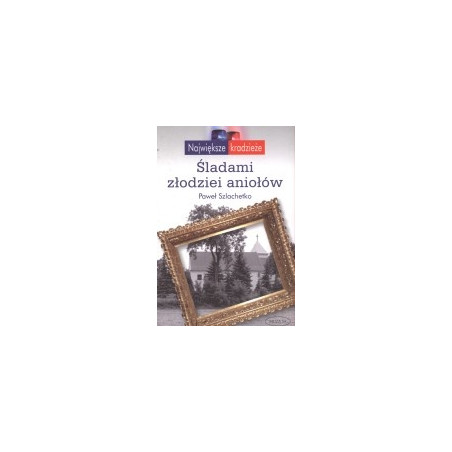 Śladami złodziei aniołów