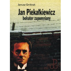 Jan Piekałkiewicz bohater zapomniany