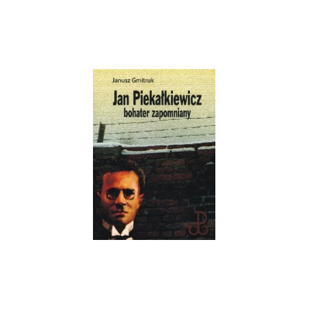 Jan Piekałkiewicz bohater zapomniany