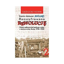 Zanim złamano ENIGMĘ rozszyfrowano REWOLUCJĘ