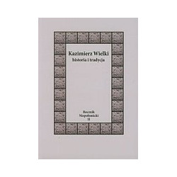 Kazimierz Wielki Historia i tradycja