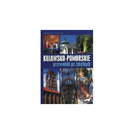 Kujawsko-pomorskie przewodnik po zabytkach