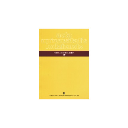 Acta Universitatis Lodziensis. Folia Archeologica 27