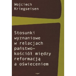 Stosunki wyznaniowe w relacjach państwo–kościół między reformacją a oświeceniem