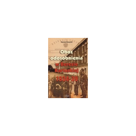 Obóz odosobnienia w Berezie Kartuskiej 1934-1939