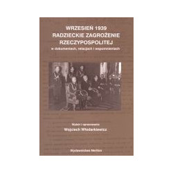 Wrzesień 1939. Radzieckie zagrożenie Rzeczypospolitej w dokumentach, relacjach i wspomnieniach.