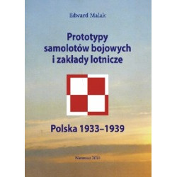 Prototypy samolotów bojowych i zakłady lotnicze. Polska 1933-1939