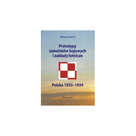 Prototypy samolotów bojowych i zakłady lotnicze. Polska 1933-1939