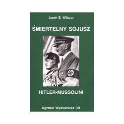 Śmiertelny sojusz Hitler - Mussolini