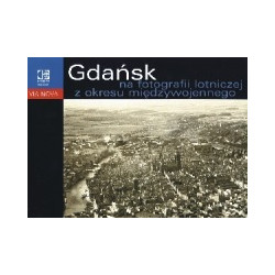Gdańsk na fotografii lotniczej z okresu międzywojennego