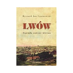 Lwów legenda zawsze wierna