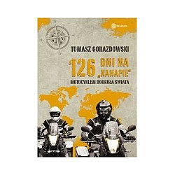 126 dni na kanapie. Motocyklem dookoła świata