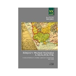 Między prometeizmem a Realpolitik