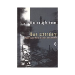 Dwa sztandary. Rzecz o powstaniu w getcie warszawskim