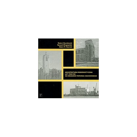 Architektura modernistyczna lat 1928-1940 na obszarze Pomorza Zachodniego