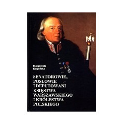 Senatorowie, posłowie i deputowani na sejmy Księstwa Warszawskiego i Królestwa Polskiego