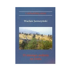 33 miesiące zesłania na Uralu