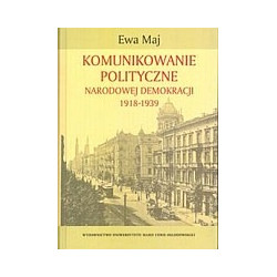 Komunikowanie polityczne Narodowej Demokracji 1918-1939
