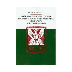 Myśl społeczno-polityczna polskiego ruchu wolnościowego (PRW NiD) w latach 1945-1955
