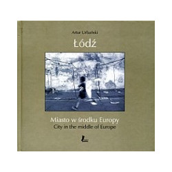 Łódź. Miasto w środku Europy