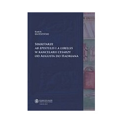 Sekretarze ab epistulis i a libellis w kancelarii cesarzy od Augusta do Hadriana