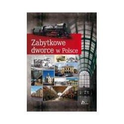 Zabytkowe dworce w Polsce