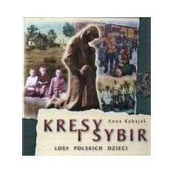 Kresy i Sybir. Losy polskich dzieci