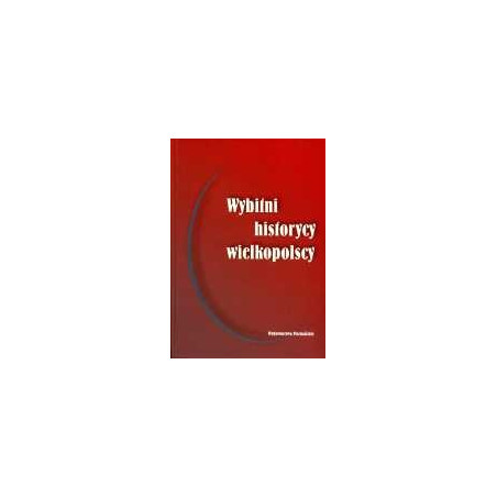 Wybitni historycy wielkopolscy