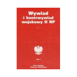 Wywiad i kontrwywiad wojskowy II RP t.1