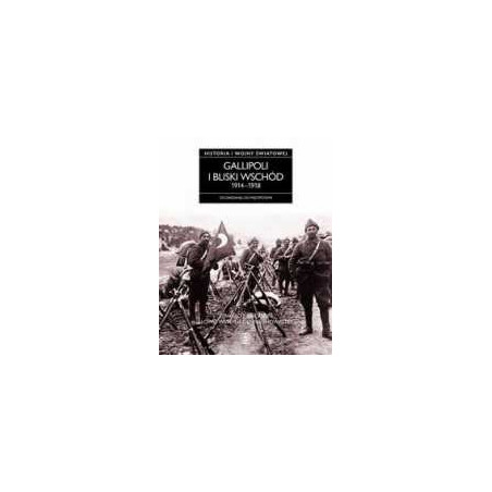 Gallipoli i Bliski Wschód 1914-1918