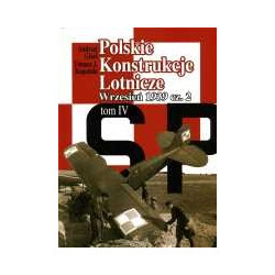 Polskie Konstrukcje Lotnicze. Wrzesień 1939 cz.2, T. IV