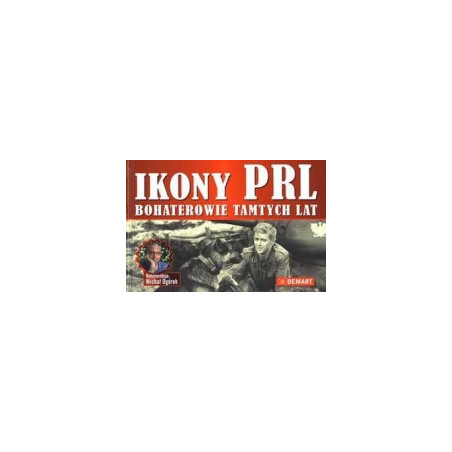 Ikony PRL. Bohaterowie tamtych lat