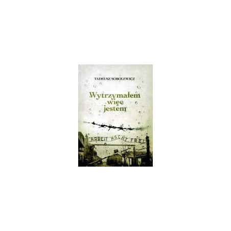 Wytrzymałem więc jestem