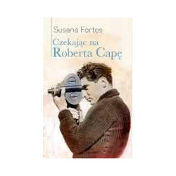 Czekając na Roberta Capę
