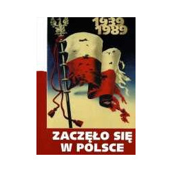 Zaczęło się w Polsce 1939-1989