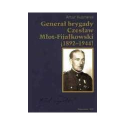 Generał brygady Czesław Młot-Fijałkowski (1892-1944)