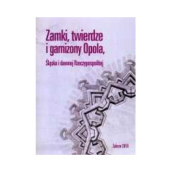 Zamki, twierdze i garnizony Opola, Śląska i dawnej Rzeczypospolitej