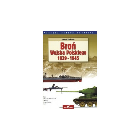 Broń Wojska Polskiego 1939 - 1945