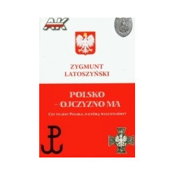 Polsko - Ojczyzno ma