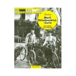 Spacerownik Śladami Marii Skłodowskiej - Curie