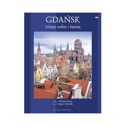 Gdańsk Miasto wolne i dumne
