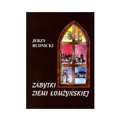 Zabytki ziemi łomżyńskiej tom 1