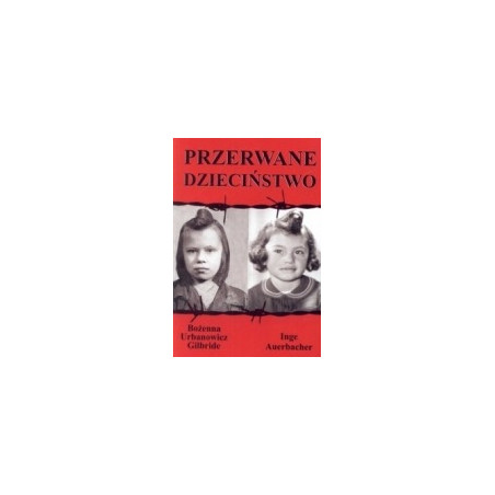 Przerwane dzieciństwo 1938-1945