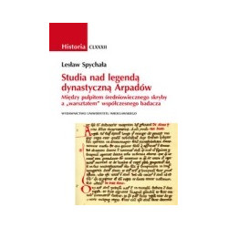 Studia nad legendą dynastyczną Arpadów