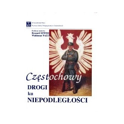 Częstochowy drogi ku niepodległości