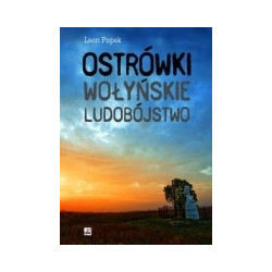 Ostrówki. Wołyńskie ludobójstwo
