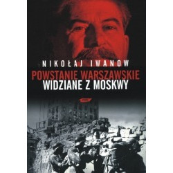 Powstanie Warszawskie widziane z Moskwy