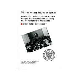 Twarze olsztyńskiej bezpieki. Informator personalny