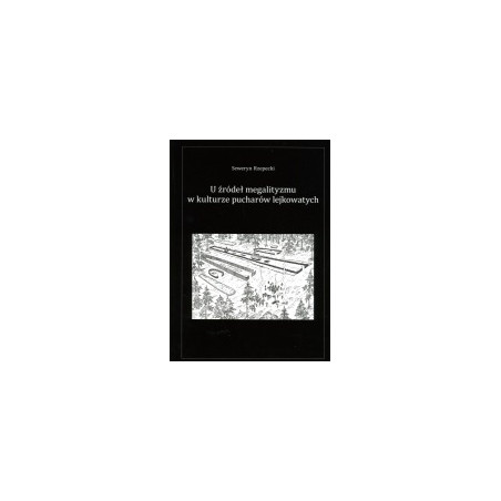 U źródeł megalityzmu w kulturze pucharów lejkowatych
